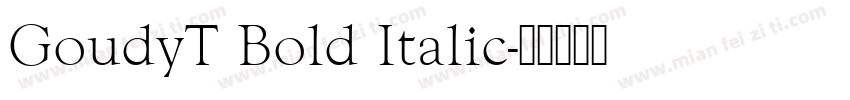 GoudyT Bold Italic字体转换